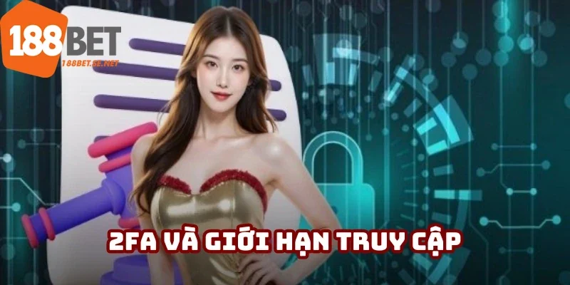 C-Live Casino 188bet sở hữu cơ chế 2FA và giới hạn truy cập