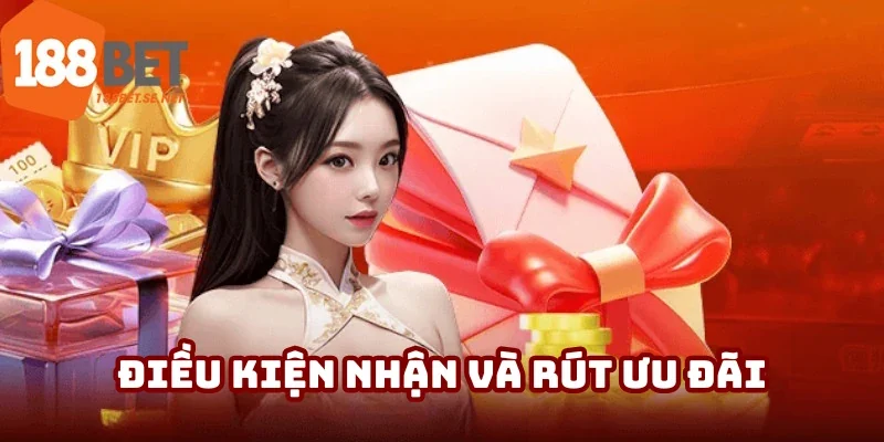 Điều kiện nhận và rút tại khuyến mãi 188BET