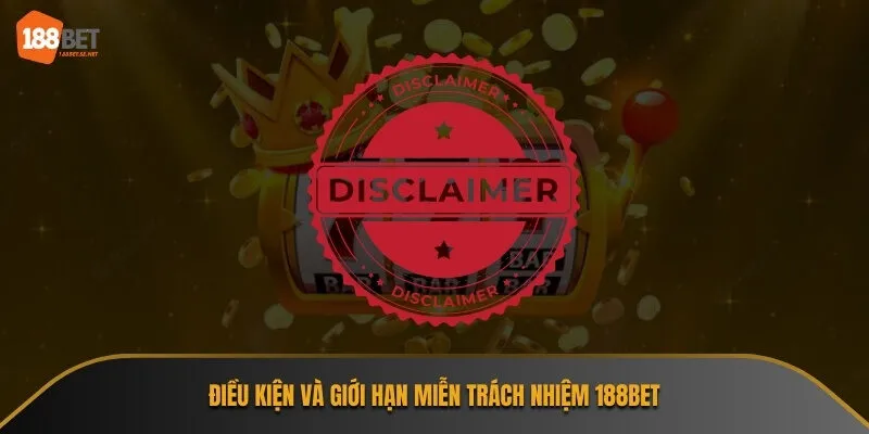 Phạm vi áp dụng chính sách miễn trách nhiệm 188Bet